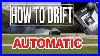 How_To_Drift_An_Automatic_Car_No_Clutch_No_Problem_Lets_Shred_It_01_vqb